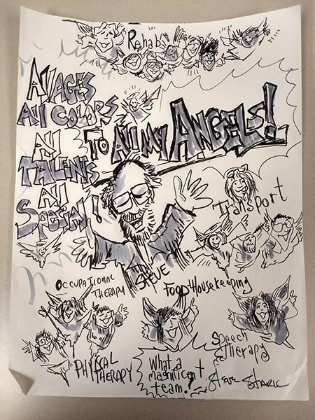 Black and white caricature with a bearded man in the middle, smiling, arms in the air, surrounded by health care providers. Big block letters say, "All ages, all colors, all talents, all special! To all my angels!"