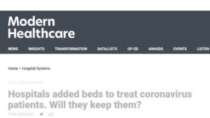 Screen shot from Modern Healthcare with headline "Hospitals added beds to treat coronavirus patients. Will they keep them?"