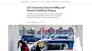 New York Times website screen shot with mobile COVID testing site photo under headline"U.S. Coronavirus Cases Are Falling, but Variants Could Erase Progress"