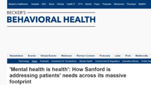 Screenshot from Becker's Behavioral Health website with headline: "'Mental health is health': How Sanford is addressing patients' needs across its massive footprint"