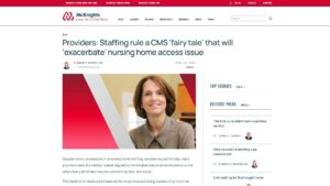 Screenshot from McKnight's Long-Term Care news with headline: "Providers: Staffing rule a CMS ‘fairy tale’ that will ‘exacerbate’ nursing home access issue"
