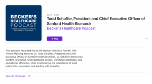 Screenshot from Apple Podcasts with headline: "Becker's Healthcare Podcast, Todd Schaffer, President and Chief Executive Officer of Sanford Health Bismarck"