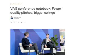 Screenshot from Axios with headline above two businessmen sitting on stage: "ViVE conference notebook: Fewer quality pitches, bigger swings"