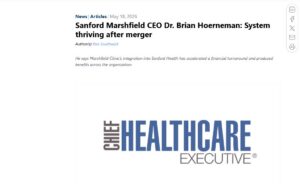 Screenshot from Chief Healthcare Executive with headline "Sanford Marshfield CEO Dr. Brian Hoerneman: System thriving after merger"